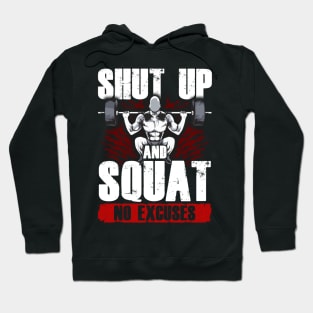 Shut Up And Squat: No Excuses Funny Gym Lifting Hoodie